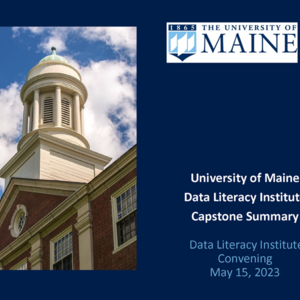 University of Maine — Data Literacy Institute 2023 Convening Presentation